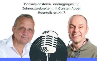 Conversionstarke Landingpages für Zahnarztwebseiten mit Carsten Appel | #dentalisiert Nr. 7