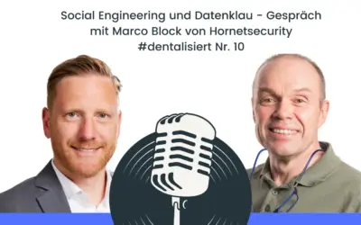 Social Engineering und Datenklau – Gespräch mit Marco Block von Hornetsecurity | #dentalisiert Nr. 10