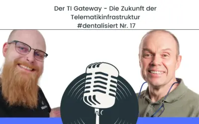 Das TI Gateway – Die Zukunft der Telematikinfrastruktur | #dentalisiert Nr. 17