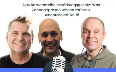 Das Barrierefreiheitsstärkungsgesetz: Was Zahnarztpraxen wissen müssen | #dentalisiert Nr. 18
